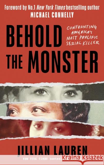 Behold the Monster: Confronting America's Most Prolific Serial Killer Jillian Lauren 9781472148001 Little, Brown Book Group