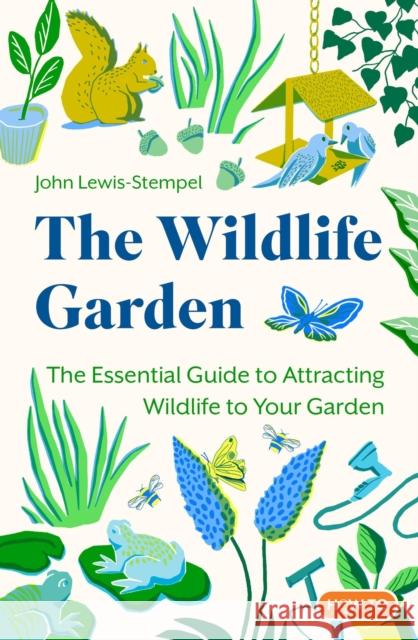 The Wildlife Garden John Lewis-Stempel 9781472148889