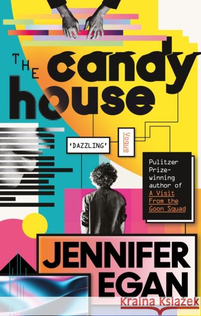 The Candy House Jennifer Egan 9781472150943 Little, Brown Book Group