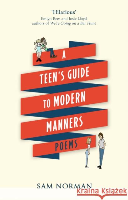 A Teen's Guide to Modern Manners Sam Norman 9781472151452