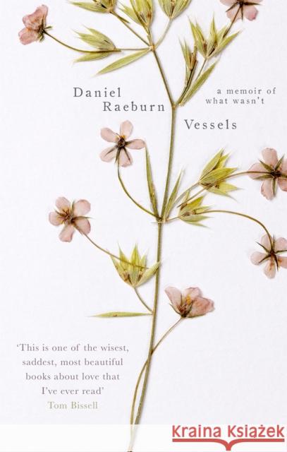 Vessels: A Memoir of What Wasn't Daniel Raeburn 9781472151766