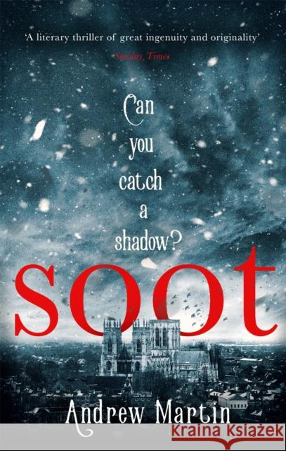 Soot: The Times's Historical Fiction Book of the Month Andrew Martin 9781472152459 