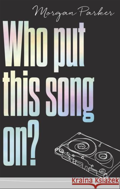 Who Put This Song On? Morgan Parker 9781472154217 Little, Brown Book Group