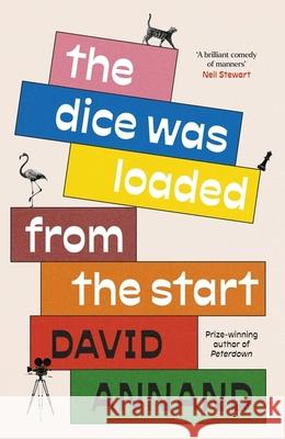 The Dice Was Loaded from the Start David Annand 9781472155870 Little, Brown Book Group