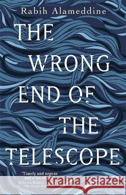 The Wrong End of the Telescope Rabih Alameddine 9781472156129 Little, Brown Book Group
