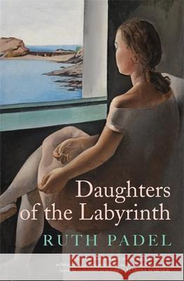 Daughters of The Labyrinth Ruth Padel 9781472156396