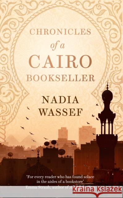 Chronicles of a Cairo Bookseller Nadia Wassef 9781472156853 Little, Brown Book Group