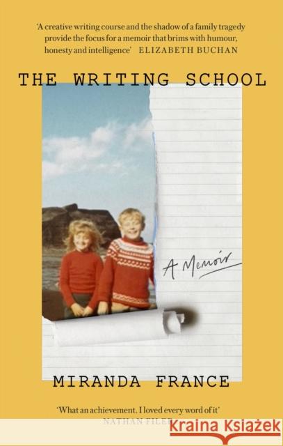 The Writing School: A memoir Miranda France 9781472157355