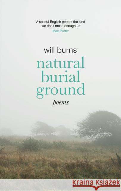 Natural Burial Ground Will Burns 9781472158062 Little, Brown Book Group