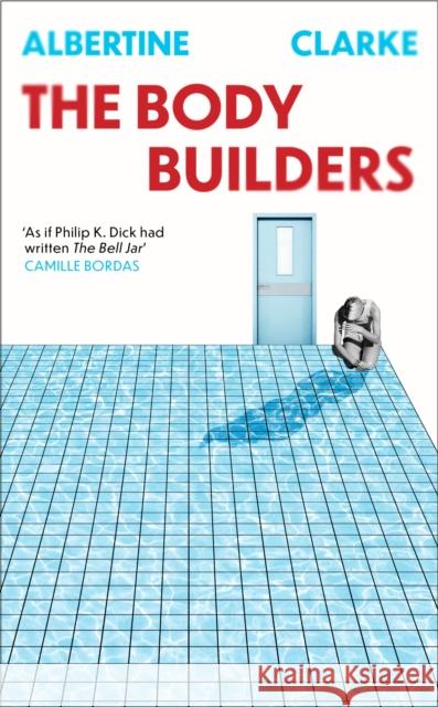 The Body Builders Albertine Clarke 9781472160713