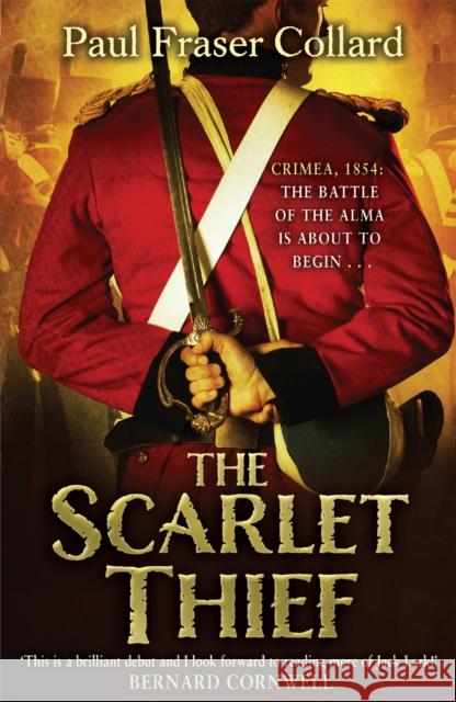 The Scarlet Thief: Battle of the Alma, 1854 Paul Fraser Collard 9781472200266