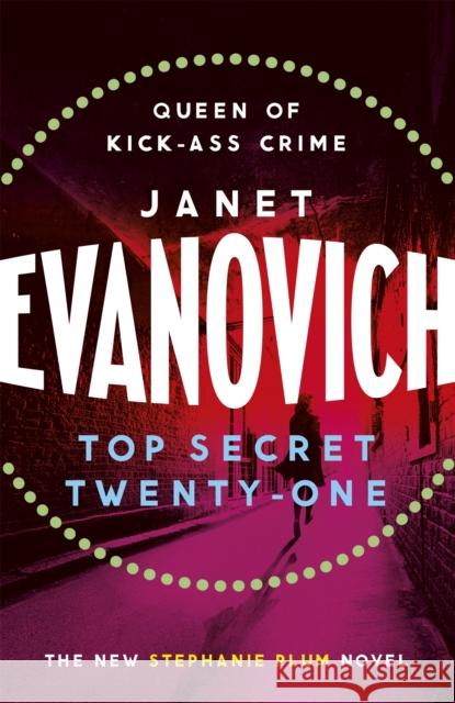 Top Secret Twenty-One: A witty, wacky and fast-paced mystery Janet Evanovich 9781472201638