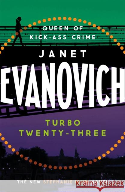 Turbo Twenty-Three: A fast-paced adventure full of murder, mystery and mayhem Janet Evanovich 9781472201713