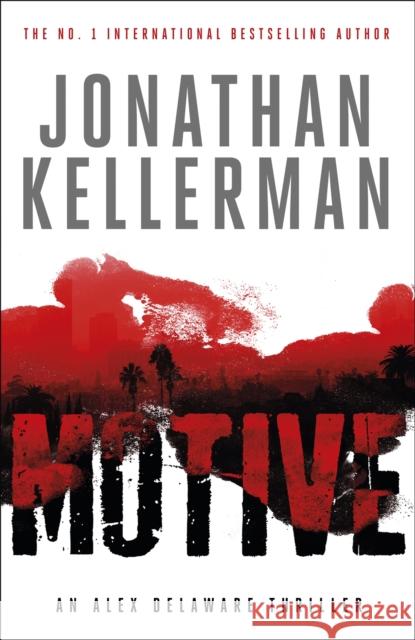 Motive (Alex Delaware series, Book 30): A twisting, unforgettable psychological thriller Jonathan Kellerman 9781472206442 Headline