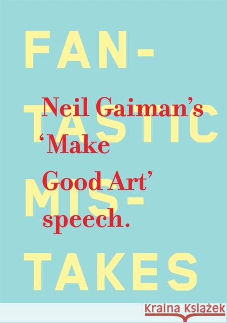 Make Good Art Neil Gaiman 9781472207937 Headline Publishing Group