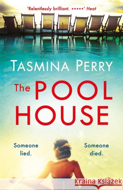 The Pool House: Someone lied. Someone died. Perry, Tasmina 9781472208521