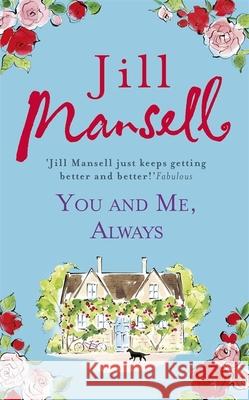 You And Me, Always: An uplifting novel of love and friendship Jill Mansell 9781472208873