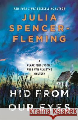 Hid From Our Eyes: Clare Fergusson/Russ Van Alstyne 9 Julia Spencer-Fleming   9781472210982 Headline Publishing Group