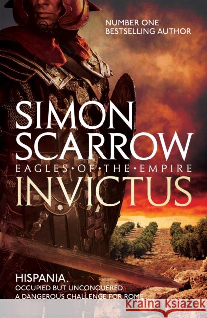 Invictus (Eagles of the Empire 15) Simon Scarrow 9781472213341