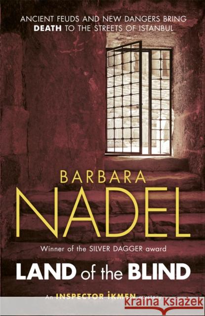 Land of the Blind (Inspector Ikmen Mystery 17): Inspiration for THE TURKISH DETECTIVE, BBC Two's sensational new TV series Barbara Nadel 9781472213785