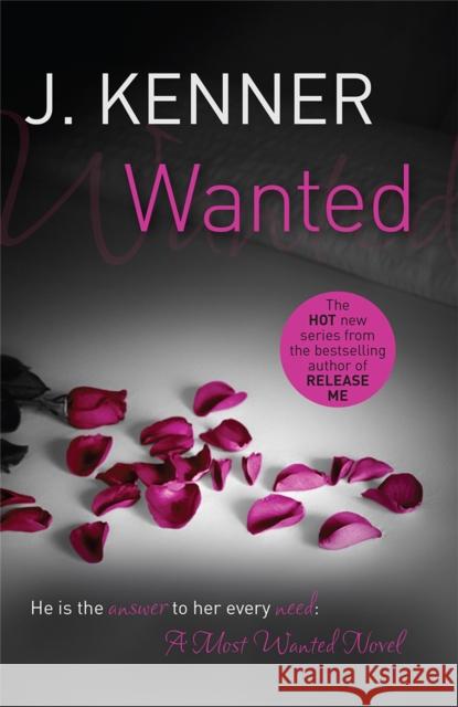 Wanted: Most Wanted Book 1 J Kenner 9781472215116 Headline Publishing Group