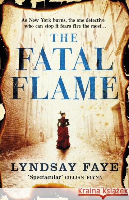 The Fatal Flame Lyndsay Faye 9781472217356