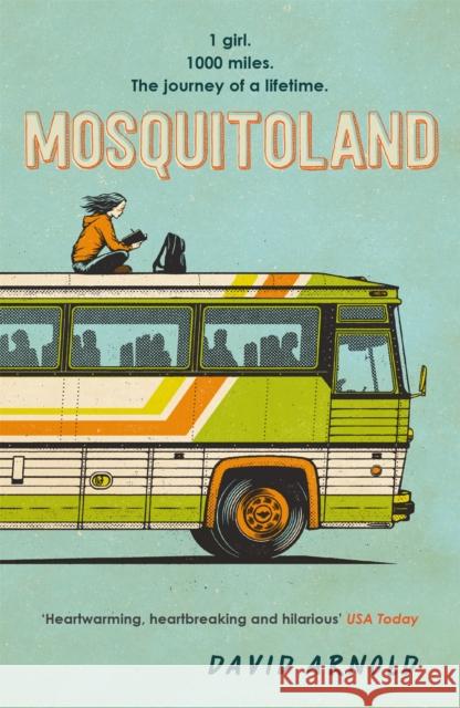 Mosquitoland: 'Sparkling, startling, laugh-out-loud' Wall Street Journal David Arnold 9781472218902