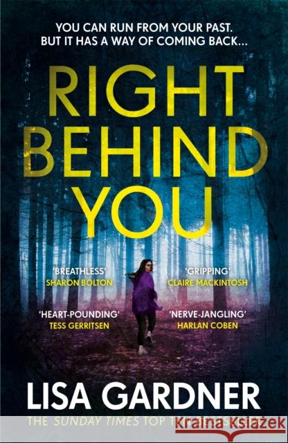 Right Behind You: A gripping thriller from the Sunday Times bestselling author of BEFORE SHE DISAPPEARED Lisa Gardner 9781472220363 Headline Publishing Group