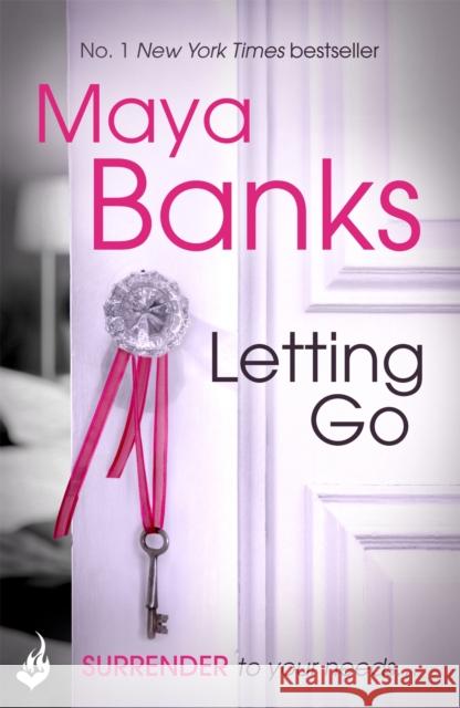 Letting Go: Surrender Trilogy Book 1 Maya Banks 9781472221100 Headline Publishing Group