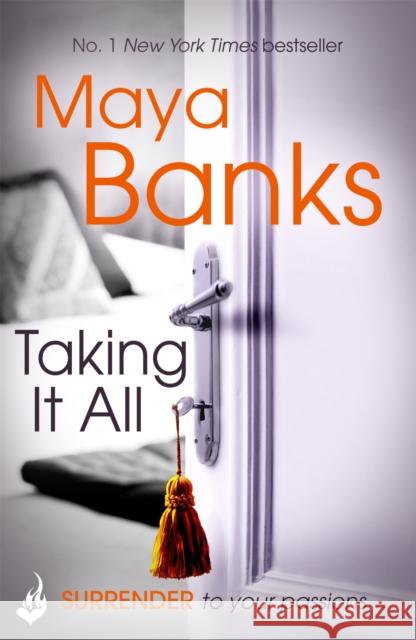 Taking It All: Surrender Trilogy Book 3 Maya (Author) Banks 9781472221148 Headline Publishing Group