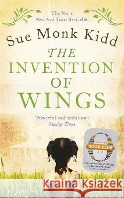 The Invention of Wings Sue Monk Kidd 9781472222183 Headline Export Editions