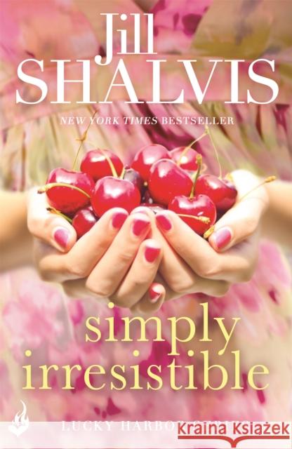 Simply Irresistible: A feel-good romance you won't want to put down! Jill (Author) Shalvis 9781472222596 Headline Publishing Group