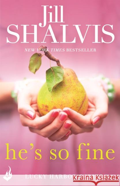 He's So Fine: An enthralling and exciting romance! Jill (Author) Shalvis 9781472222954 Headline Publishing Group