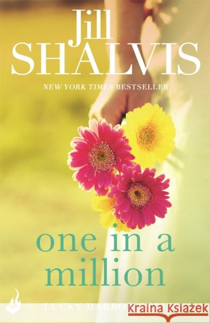 One in a Million: Another sexy and fun romance from Jill Shalvis! Jill (Author) Shalvis 9781472222978 Headline Publishing Group