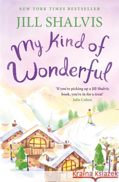 My Kind of Wonderful: An undeniably fun romantic read! Jill (Author) Shalvis 9781472223012 HEADLINE