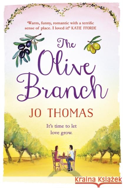 The Olive Branch: A gorgeous summer romance set in Italy Jo Thomas 9781472223708 Headline Publishing Group