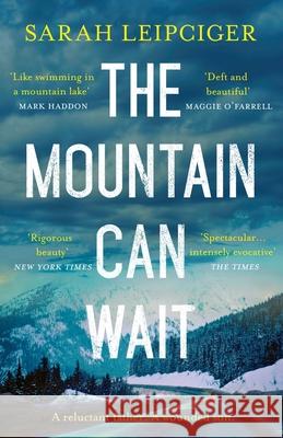 Mountain Can Wait Sarah Leipciger 9781472223920 HEADLINE