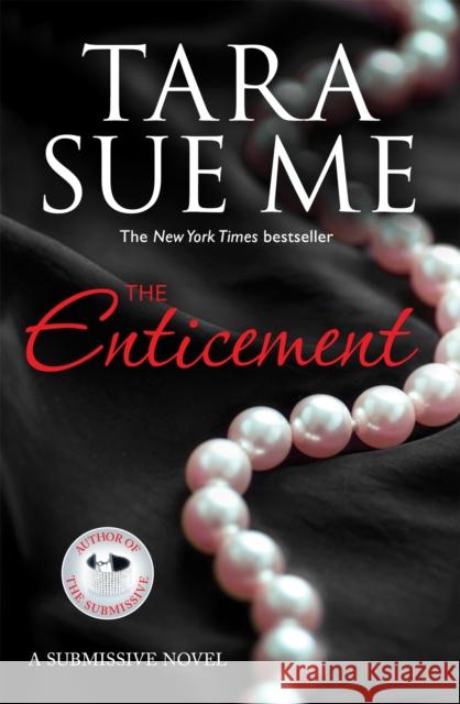 The Enticement: Submissive 4 Tara Sue Me 9781472226518 Headline Publishing Group