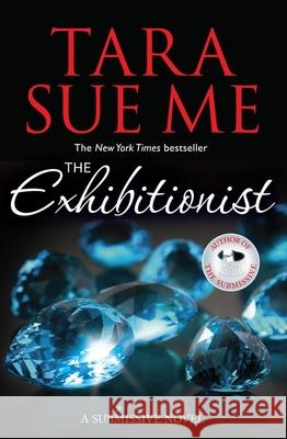 The Exhibitionist: Submissive 6 Tara Sue Me 9781472226556 Headline Publishing Group