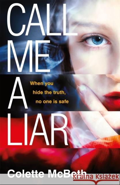 Call Me a Liar Colette McBeth   9781472226761