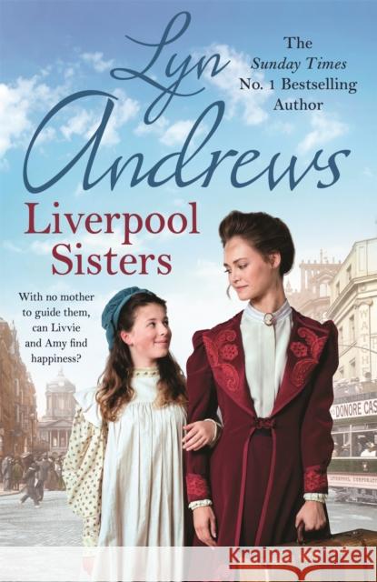 Liverpool Sisters: A heart-warming family saga of sorrow and hope Lyn Andrews 9781472228697