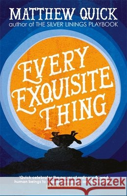 Every Exquisite Thing  Quick, Matthew 9781472229571