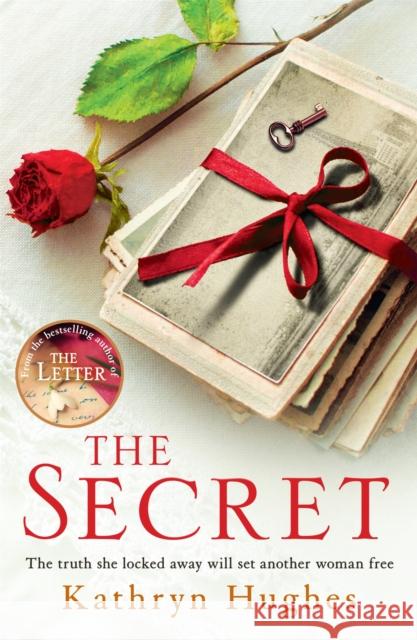 The Secret: Heartbreaking historical fiction, inspired by real events, of a mother's love for her child from the global bestselling author Kathryn Hughes 9781472229991 Headline Publishing Group