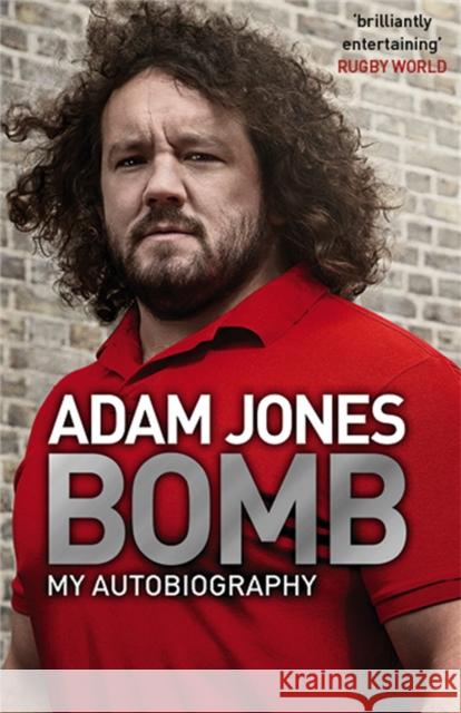 Bomb: My Autobiography Adam Jones 9781472231079