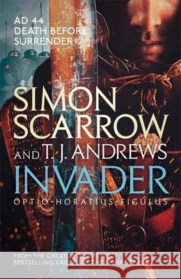 Invader Scarrow, Simon; Andrews, T. J. 9781472233875