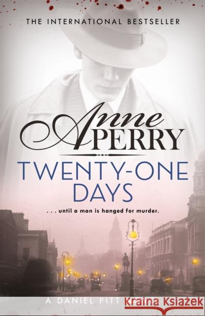 Twenty-One Days (Daniel Pitt Mystery 1) Anne Perry 9781472234100 Headline Publishing Group