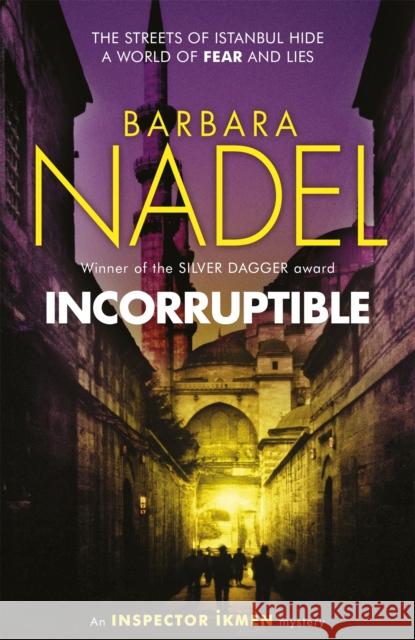 Incorruptible (Inspector Ikmen Mystery 20): Inspiration for THE TURKISH DETECTIVE, BBC Two's sensational new crime drama Barbara Nadel 9781472234698 Headline Publishing Group