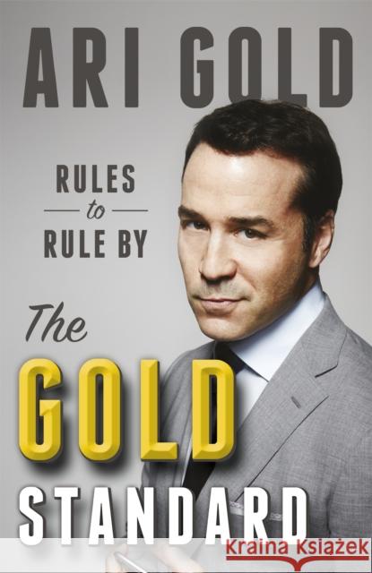The Gold Standard: Rules to Rule By Ari Gold 9781472235503