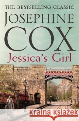 Jessica's Girl: Everyone has secrets… Josephine Cox 9781472235688