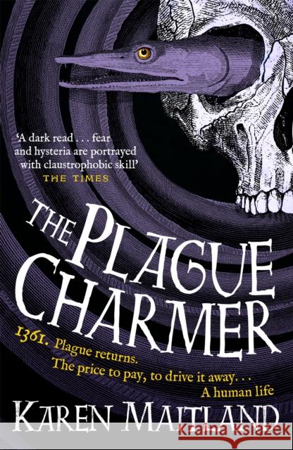 The Plague Charmer: A gripping story of dark motives, love and survival in times of plague Karen Maitland 9781472235862